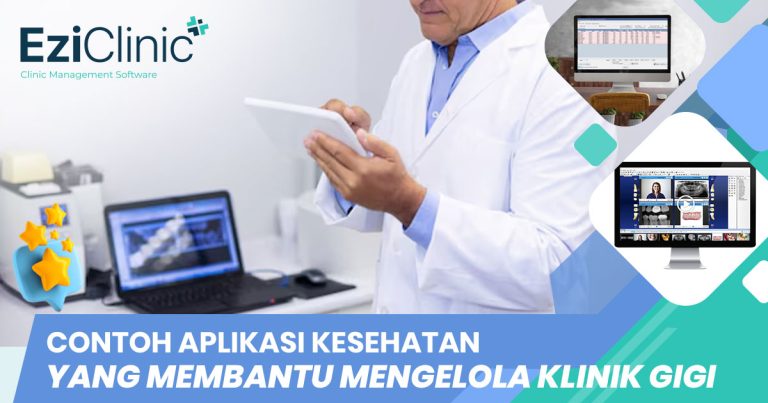 Contoh Aplikasi Kesehatan yang Membantu Mengelola Klinik Gigi